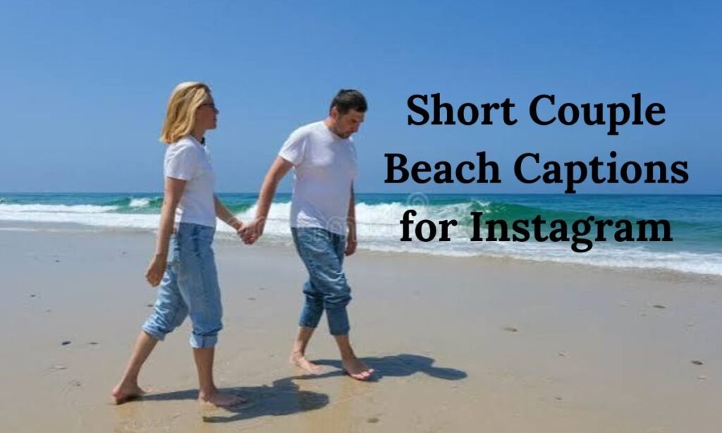 Short Couple Beach Captions for Instagram
