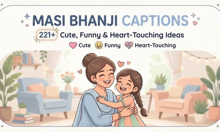 Masi Bhanji Captions 221+ Cute, Funny & Heart-Touching Ideas